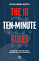 The 10 Ten-Minute Rules (A mindset for creating winning teams in business) by Kevin Mark-Watts, Kevin Mark-Watts, 9781917391757
