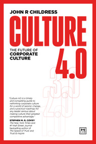 Culture 4.0 (The future of corporate culture) by John R Childress, John R Childress, 9781917391979