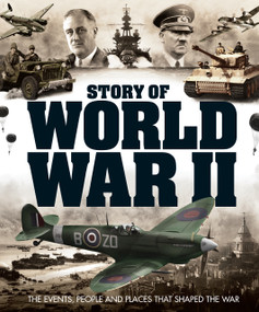 Story of World War II (The events, people and places that shaped the war) by Future Publishing, 9781836482956