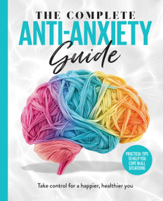 The Complete Anti-Anxiety Guide by Future Publishing, 9781836483076
