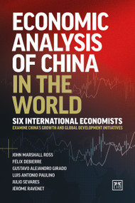 Economic Analysis of China in the World by John Ross, Felix Debierre, Elias Marco, John Marshall, Khalil Jabbour, Julio Sevares, 9781917391771