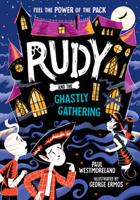 Rudy and the Ghastly Gathering by Paul Westmoreland, George Ermos, 9781382052405