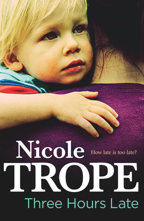Three Hours Late by Nicole Trope, 9781743313152