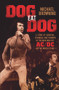 Dog Eat Dog (A Story of Survival, Struggle and Triumph by the Man Who Put AC/DC on the World Stage) - 9781760291204 by Michael Browning, 9781760291204