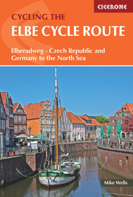 The Elbe Cycle Route (Elberadweg - Czech Republic and Germany to the North Sea) by Mike Wells, 9781786310552