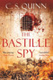 The Bastille Spy by C. S. Quinn, 9781786498434