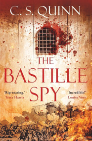 The Bastille Spy by C. S. Quinn, 9781786498434