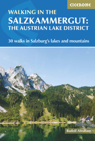 Walking in the Salzkammergut (30 Day Walks in Salzburg's Lakes and Mountains) by Rudolf Abraham, 9781852849962
