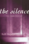 The Silence (How Tragedy Shapes Talk) by Ruth Wajnryb, 9781865085128
