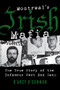 Montreal's Irish Mafia (The True Story of the Infamous West End Gang) by D'Arcy O'Connor, 9781443427814