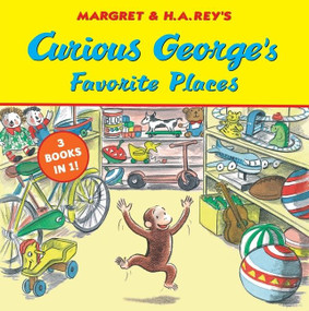 Curious George's Favorite Places (Three Stories in One) by H. A. Rey, 9780358169024