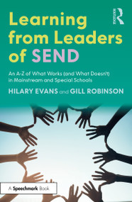 Learning from Leaders of SEND (An A-Z of What Works (and What Doesn't) in Mainstream and Special Schools) by Hilary Evans, Gill Robinson, 9781041149668