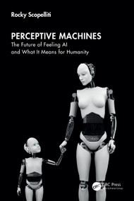 Perceptive Machines (The Future of Feeling AI and What It Means for Humanity) by Rocky Scopelliti, 9781041232360