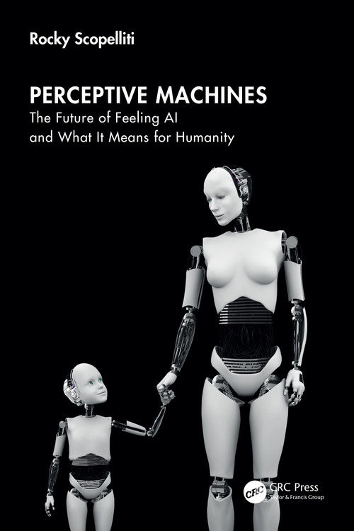 Perceptive Machines (The Future of Feeling AI and What It Means for Humanity) by Rocky Scopelliti, 9781041232360