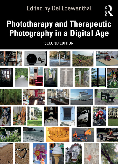 Phototherapy and Therapeutic Photography in a Digital Age by Del Loewenthal, 9781041063070