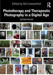 Phototherapy and Therapeutic Photography in a Digital Age by Del Loewenthal, 9781041063070