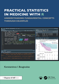 Practical Statistics in Medicine with R (Understanding Fundamental Concepts through Examples) by Konstantinos I. Bougioukas, 9781032602080