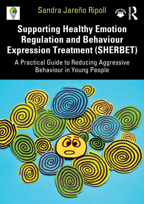 Supporting Healthy Emotion Regulation and Behaviour Expression Treatment by Sandra Jareño Ripoll, 9781041128120
