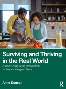Surviving and Thriving in the Real World (A Daily Living Skills Intervention for Neurodivergent Teens) by Amie Duncan, 9781032599663