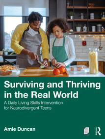 Surviving and Thriving in the Real World (A Daily Living Skills Intervention for Neurodivergent Teens) by Amie Duncan, 9781032599663