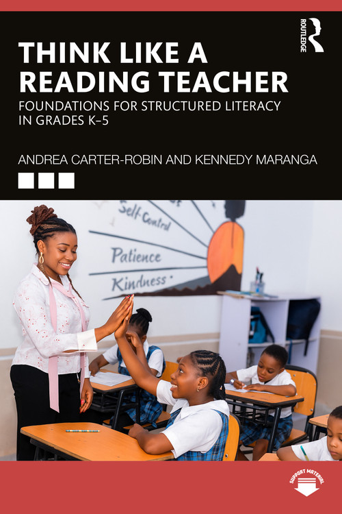 Think Like a Reading Teacher (Foundations for Structured Literacy in Grades K-5) by Andrea Carter-Robin, Kennedy Maranga, 9781041161707