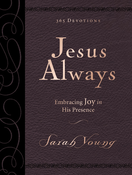 Jesus Always, Large Text Leathersoft, with Full Scriptures (Embracing Joy in His Presence (A 365-Day Devotional)) by Sarah Young, 9780718095413
