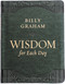 Wisdom for Each Day (Large Text Leathersoft) (Daily Devotions to Guide Your Life and Grow Your Faith (A 365-Day Devotional)) by Billy Graham, 9781400211234