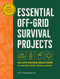 Essential Off-Grid Survival Projects (50 Life-saving Solutions for Shelter, Water, Food, and Safety) by Ky Furneaux, 9781400355488