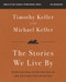 The Stories We Live By Bible Study Guide plus Streaming Video (Seven Cultural Myths That Fail Us and the Story That Never Will) by Michael Keller, Timothy Keller, 9780310180241