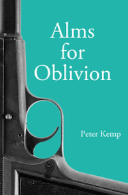 Alms for Oblivion (Sunset on the Pacific War) by Peter Kemp, 9781959403173