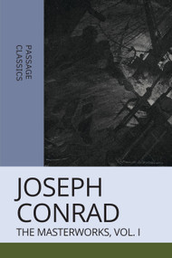 Joseph Conrad (The Masterworks, Vol. I) by Joseph Conrad, 9781959403234