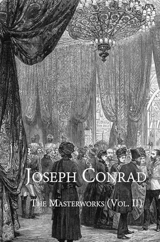Joseph Conrad (The Masterworks, Vol. II) by Joseph Conrad, 9781959403241
