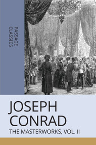 Joseph Conrad (The Masterworks, Vol. II) by Joseph Conrad, 9781959403241