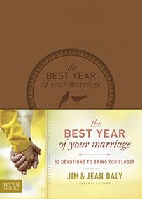 The Best Year of Your Marriage (52 Devotions to Bring You Closer) by Jim Daly, Jean Daly, 9781624051364