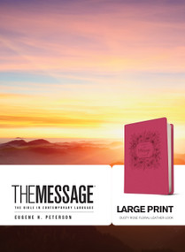 The Message Large Print (Leather-Look, Dusty Rose Floral) (The Bible in Contemporary Language) by Eugene H. Peterson, 9781631466762