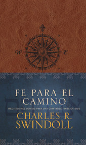 Fe para el camino (Meditaciones diarias para una confianza firme en Dios) (Spanish Edition) by Charles R. Swindoll, 9781496406408