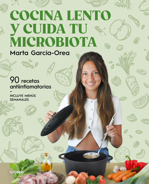 Cocina lento y cuida tu microbiota / Cook Slowly and Take Care of Your Microbiota (Spanish Edition) by Marta García-Orea, 9788425368660