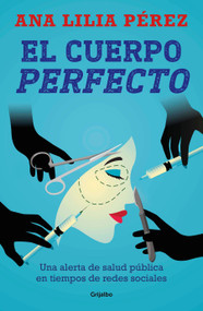 El cuerpo perfecto / The Perfect Body (Spanish Edition) by Ana Lilia Pérez, 9786073866637