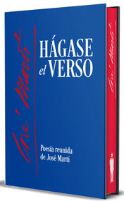 Hágase el verso. Poesía reunida de José Martí (Spanish Edition) by José Martí, 9798890986092