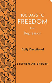 100 Days to Freedom from Depression (Daily Devotional) by Stephen Arterburn, 9781628629972