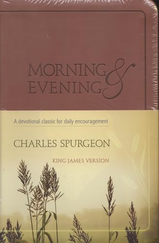 Morning and Evening (King James Version) by Charles H. Spurgeon, 9781598565690