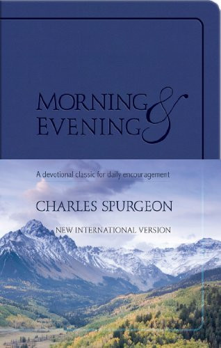 Morning and Evening (NIV) (A Devotional Classic for Daily Encouragement) by Charles H. Spurgeon, 9781598566765