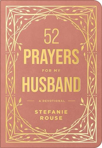 52 Prayers for My Husband (A Devotional to Build a Healthy, Loving Marriage that Will Last a Lifetime) by Stefanie Rouse, 9798400501043