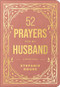 52 Prayers for My Husband (A Devotional to Build a Healthy, Loving Marriage that Will Last a Lifetime) by Stefanie Rouse, 9798400501043