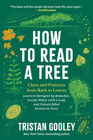 How to Read a Tree (Clues and Patterns from Bark to Leaves) - 9798893031461 by Tristan Gooley, 9798893031461