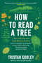 How to Read a Tree (Clues and Patterns from Bark to Leaves) - 9798893031461 by Tristan Gooley, 9798893031461
