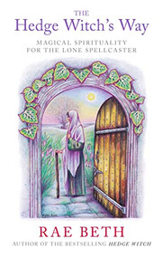 Hedge Witch's Way (Magical Spirituality for the Lone Spellcaster) by Rae Beth, 9780709073833