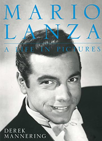 Mario Lanza (A Life in Pictures) by Derek Mannering, 9780719817991