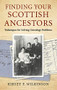 Finding Your Scottish Ancestors (Techniques for Solving Genealogy Problems) by Kirsty F Wilkinson, 9780719830532