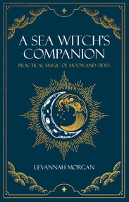 Sea Witch's Companion (Practical magic of moon and tides) by Levannah Morgan, 9780719831560